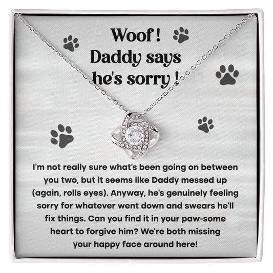 Woof!Daddy says he's sorry/Sorry