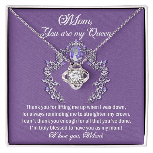 Mom - You are my Queen/Mom/Mother's Day/Birthday/Valentines/Christmas/Just Because