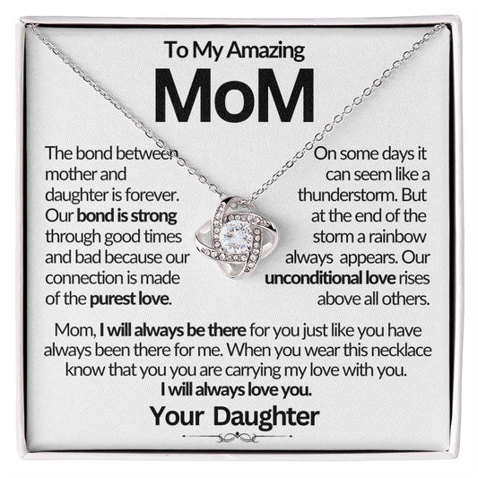 My Amazing Mom/The Bond/Love Knot/Birthday/Christmas/Valentines/Mother's Day/Just Because